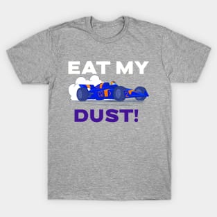 Eat My Dust! Racing T-Shirt